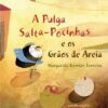 Capa do Livro A-Pulga Salta Pocinhas e os Graos de Areia