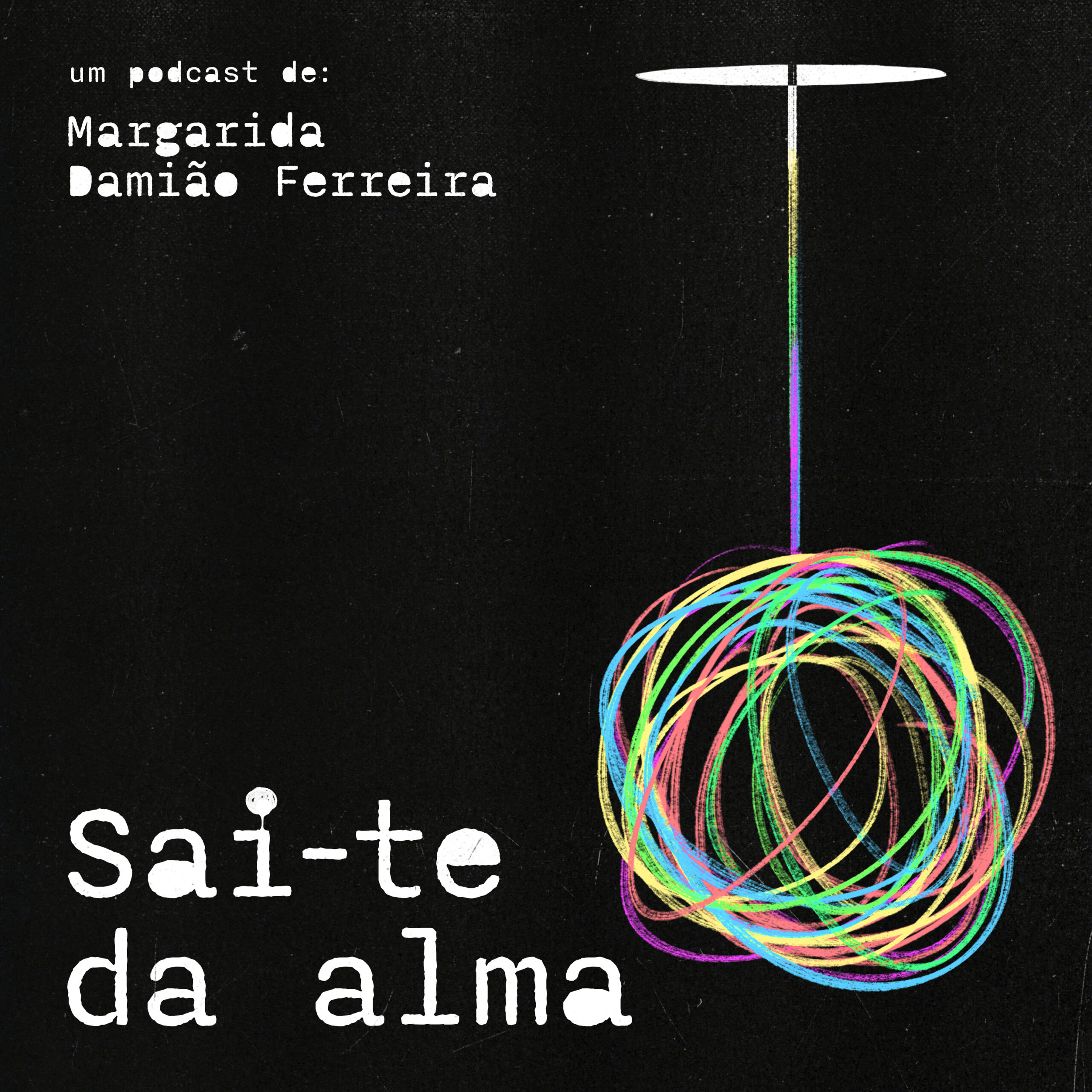 Capa do Podcast Sai-te da Alma